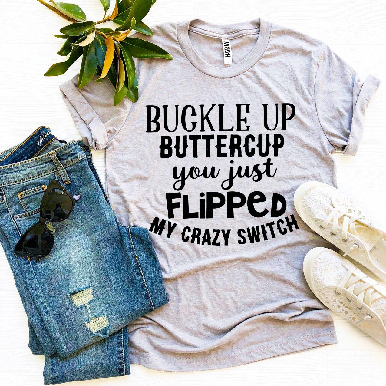 Buckle Up Buttercup T-shirtT-shirts - Rise and Effect